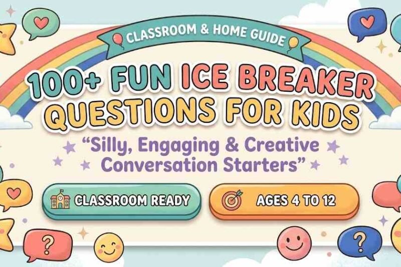 100+ Best Ice Breaker Questions for Kids (Fun & Categorized)